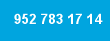 952 783 17 14